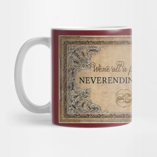 We're All a Part of a Neverending Story Mug